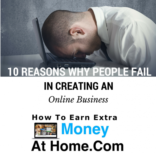 10 Reasons Why People Fail In Creating An Online Business